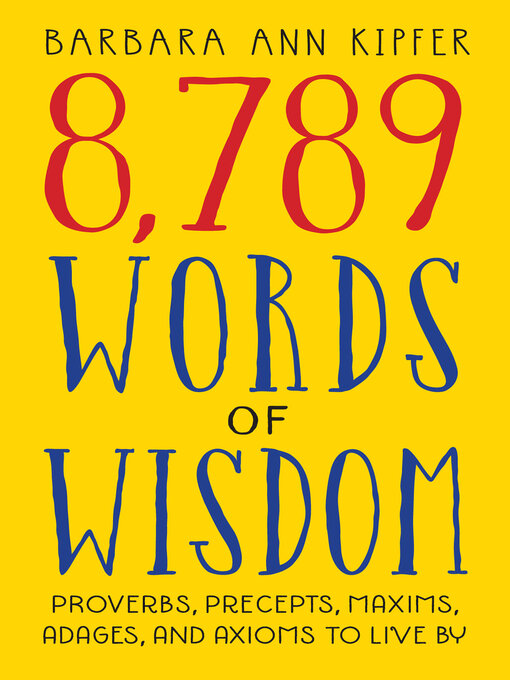 Title details for 8,789 Words of Wisdom by Barbara Ann Kipfer - Available